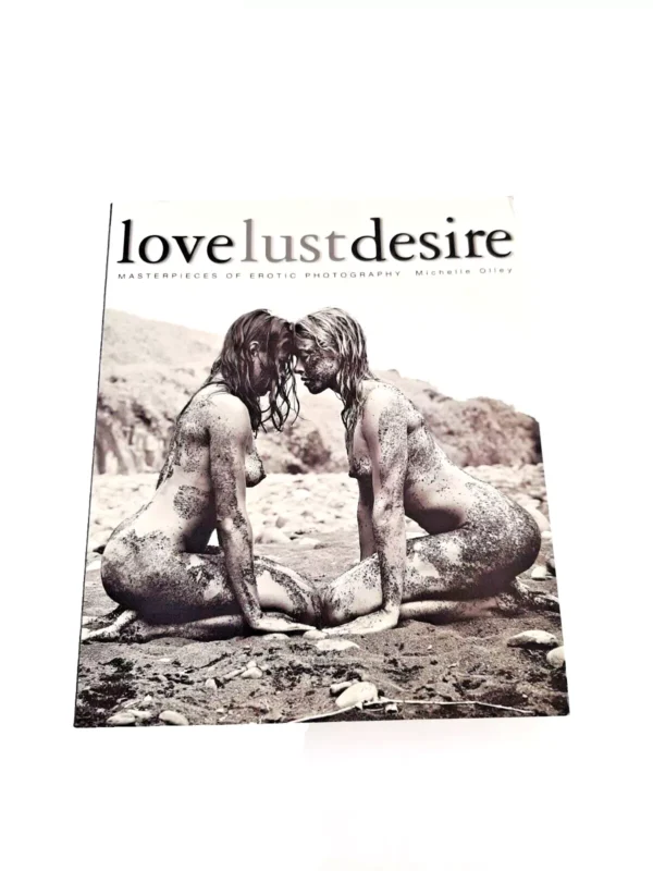 Love Lust Desire / Michelle Olley