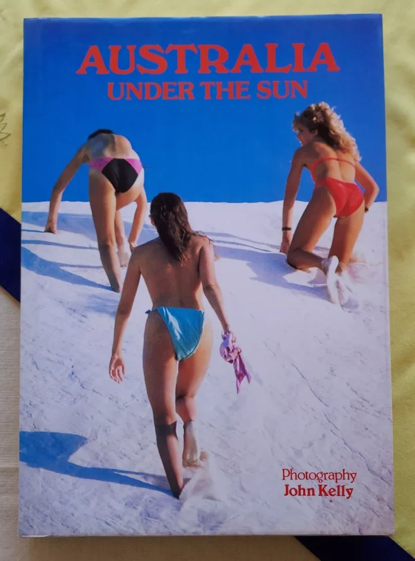 Australia Under The Sun / John Kelly
